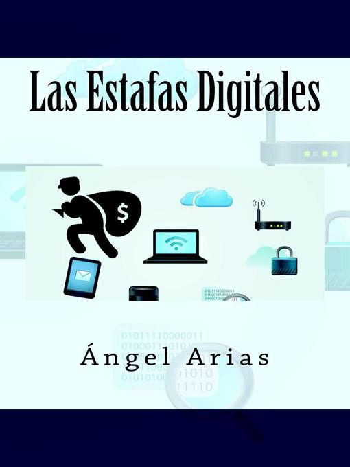 Title details for Las Estafas Digitales by Ángel Arias - Available